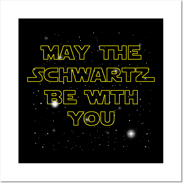 may the schwartz be with you Wall Art by sopiansentor8